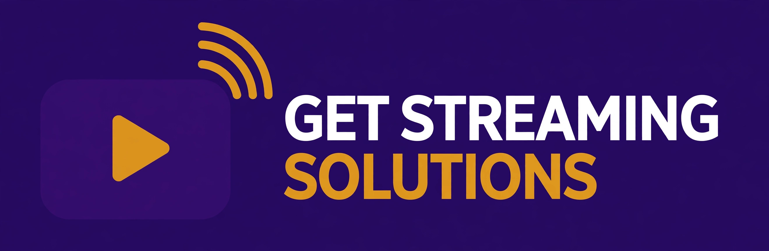 Get Streaming Solutions